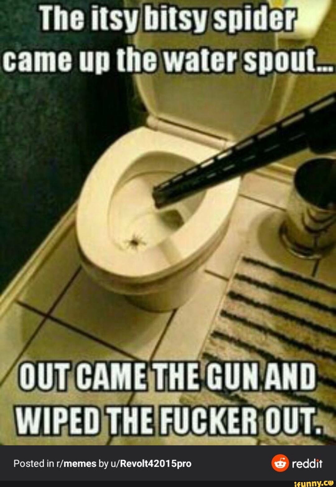 The itsy bitsy spider
came up the water spout.