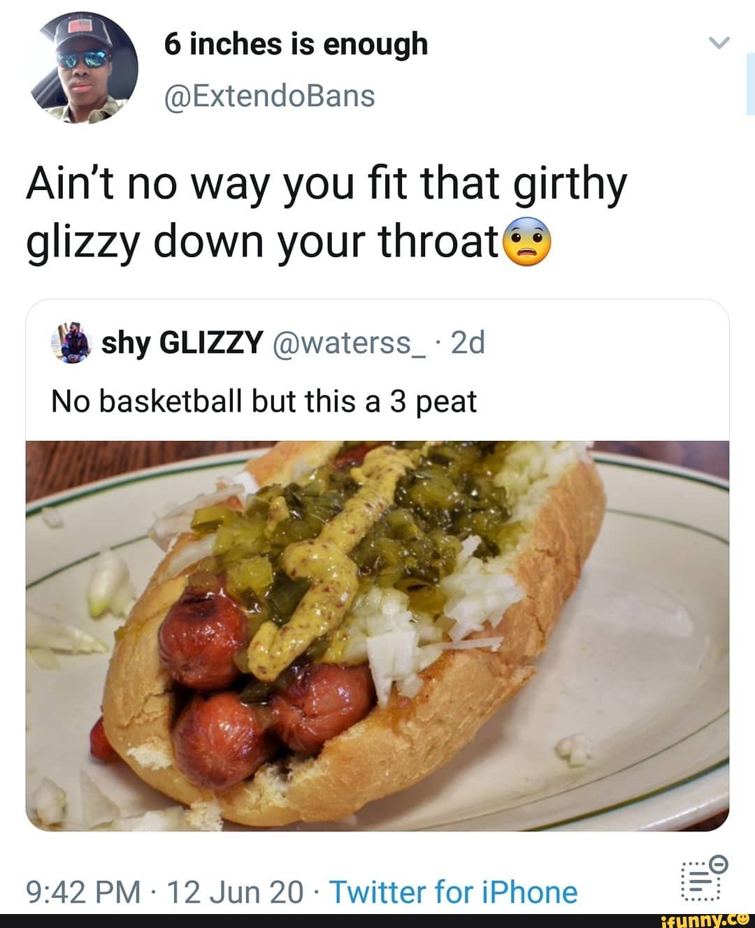 6 inches is enough
4 @ExtendoBans
Ain't no way you fit that girthy glizzy down your throat)
shy GLIZZY @waterss_-
No basketball but this a 3 peat
