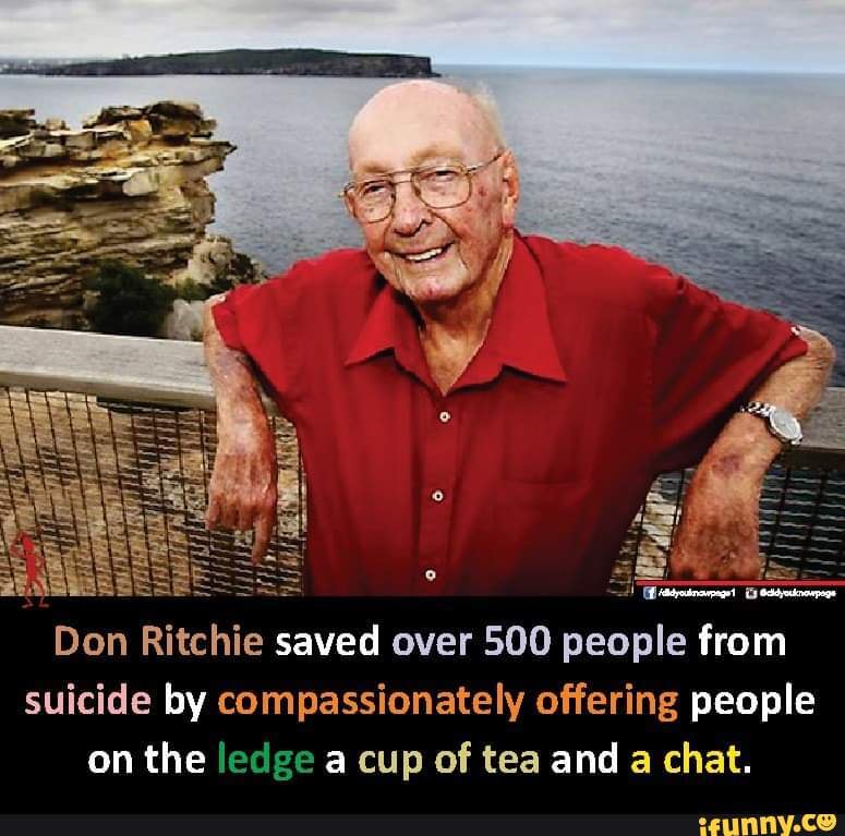 Don Ritchie saved over 500 people from suicide by compassionately ...