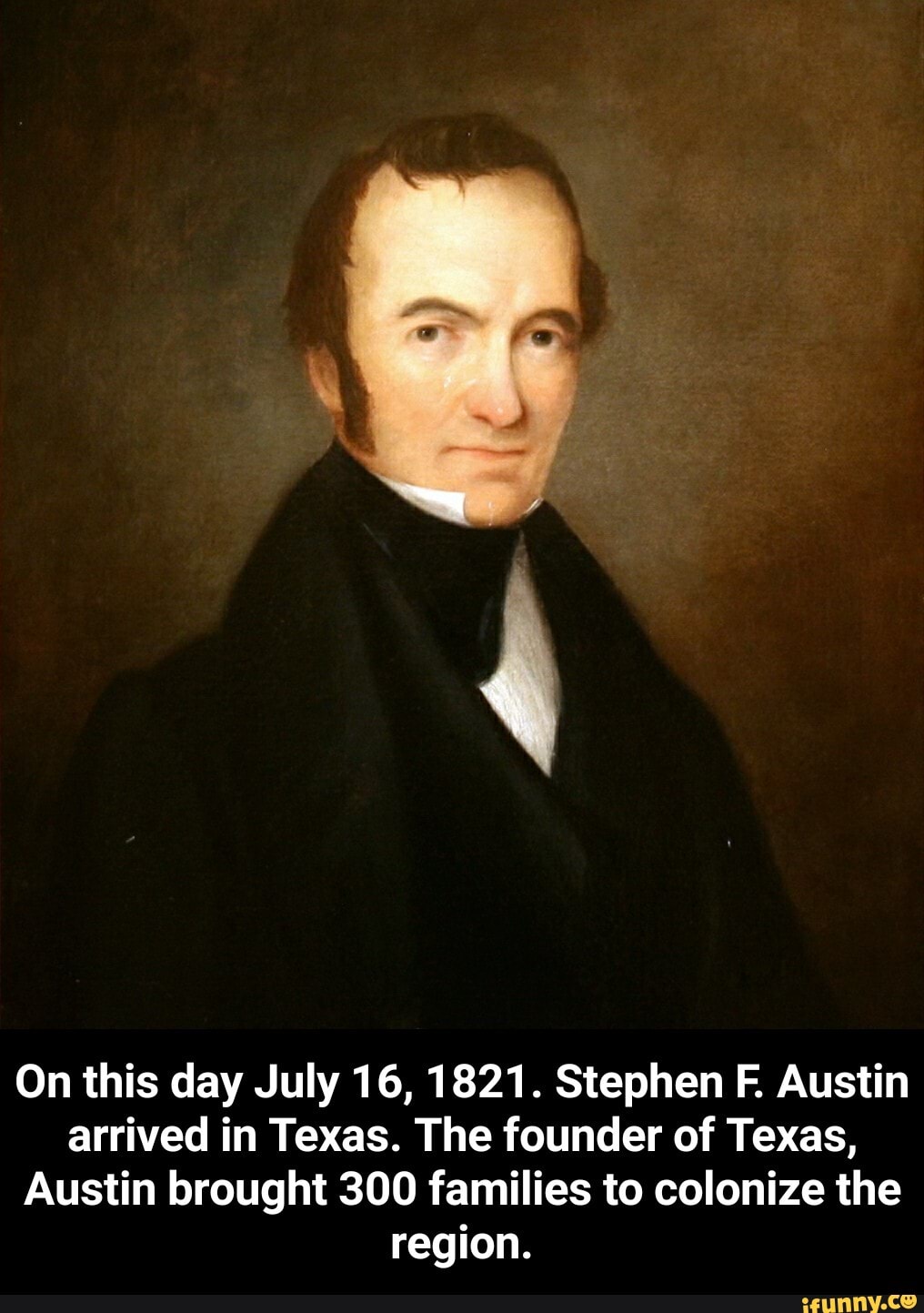On this day July 16, 1821. Stephen F. Austin arrived in Texas. The ...