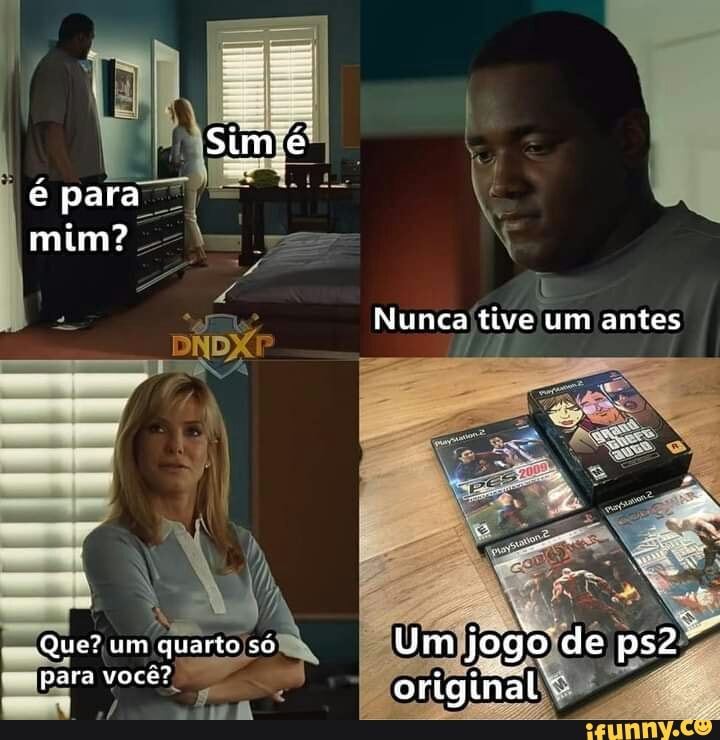 é para mim?
Nunca tive um antes
. N Que? um quarto só Um Jogo de para você? original