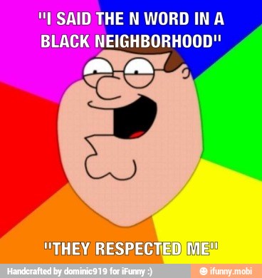 "I SAID THE N WORD INA
BLACK NEIGHBORHOOD"
ma
Si