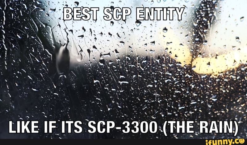 LIKE IF ITS (THE RAIN)