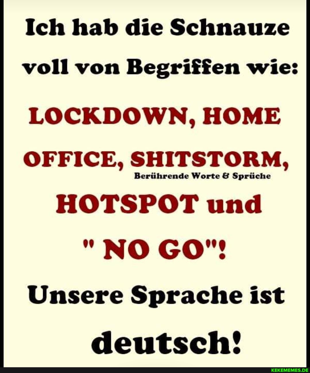 Die ich schnauze voll habe