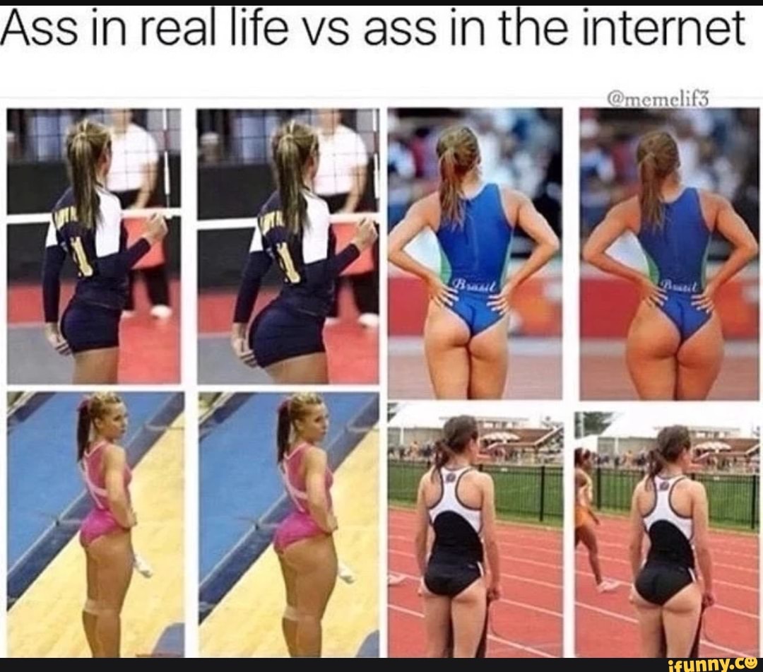 Ass In real life vs ass In the internet