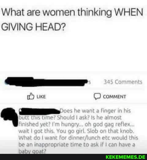 What are women thinking WHEN GIVING HEAD? comment Poas he wank a ) he Uhis, go o