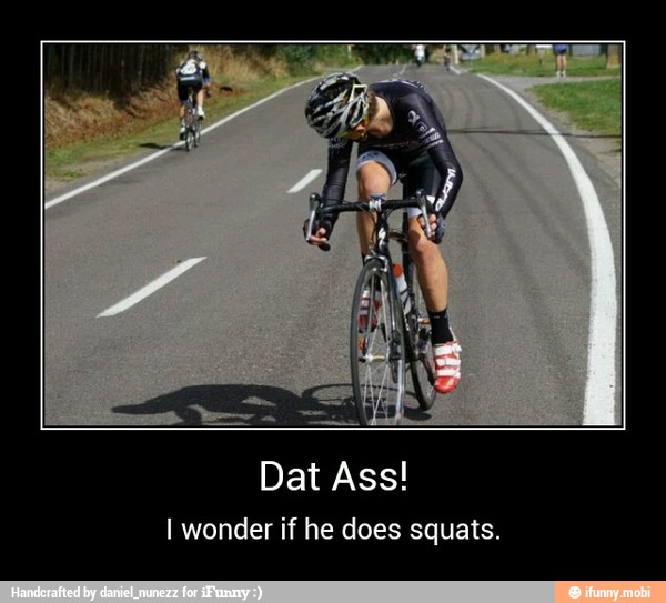 Dat Ass!
I wonder if he does squats. - Dat Ass!
I wonder if he does squats.