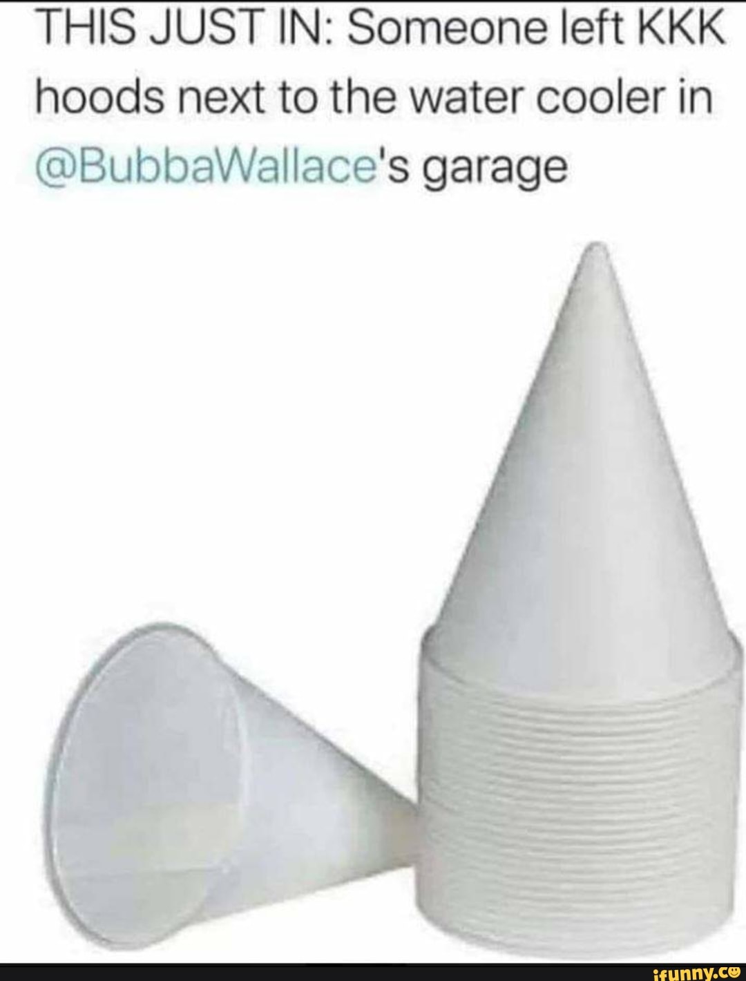 THIS JUST IN: Someone left KKK
hoods next to the water cooler in
@BubbaWallace's garage