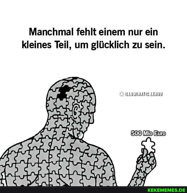 Manchmal fehlt einem nur ein kleines Teil, um glücklich zu sein.