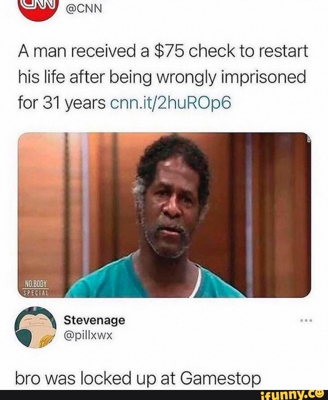 @CNN
Aman received a $75 check to restart his life after being wrongly imprisoned for 31 years
Stevenage
@pillxwx le
bro was locked up at Gamestop