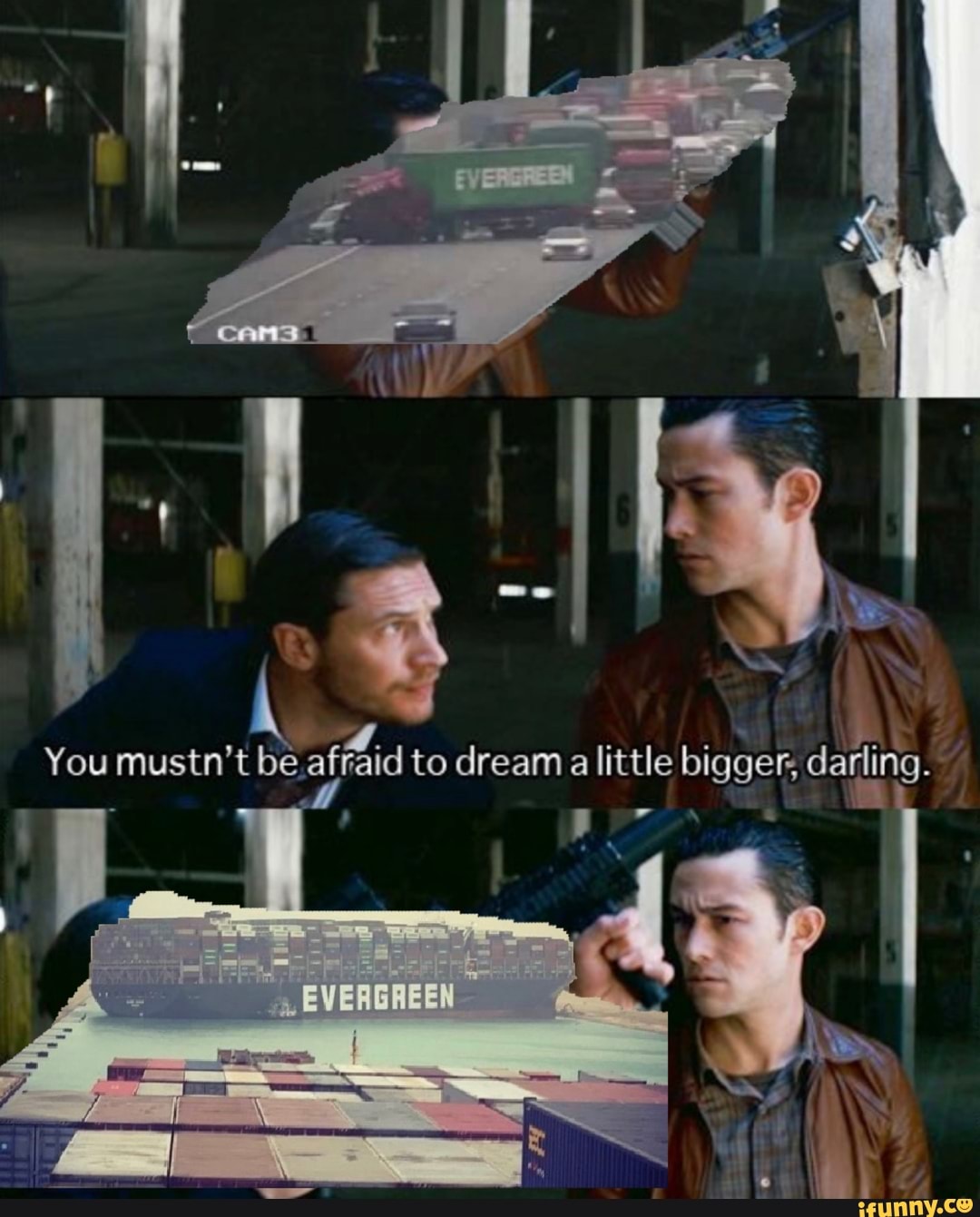 You mustn't be
You mustn't be fifid to dream alittle bigger, dagling.