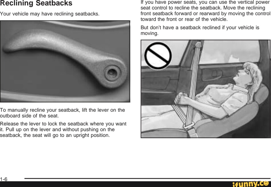 Reclining seatbacks you have power seats, you can use the vertical