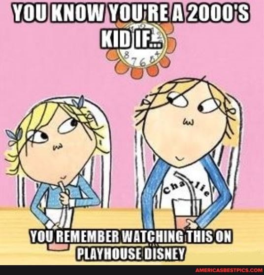 YOU KNOW YOU'RE 2000'S
YOU REMEMBER WATCHING THIS ON