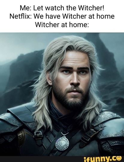 Liamhemsworthwitcher memes. Best Collection of funny Liamhemsworthwitcher  pictures on iFunny