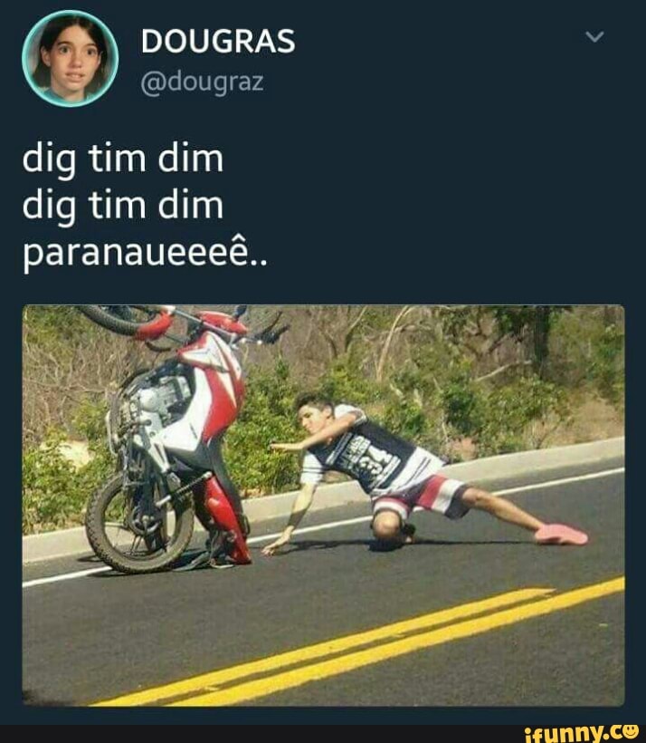 dig tim dim
dig tim dim
paranaueeeé..