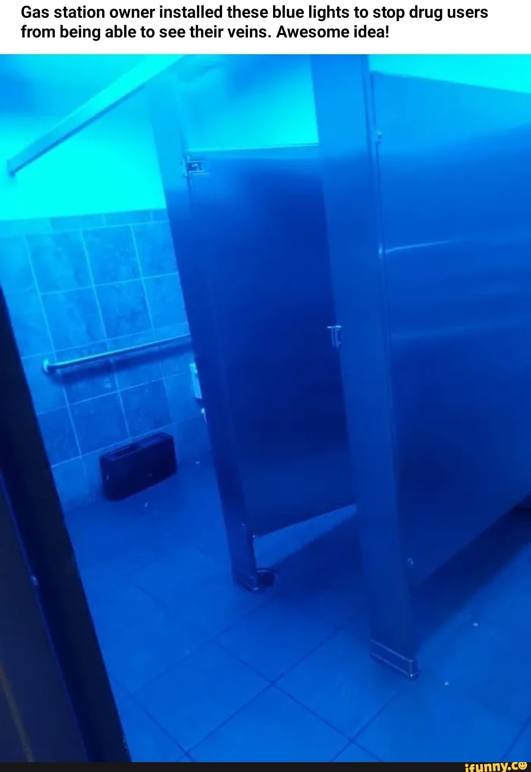 Gas station owner installed these blue lights to stop drug users from being able to see their veins. Awesome idea!