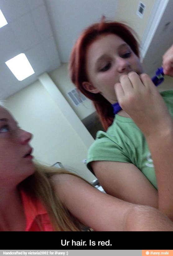 Ur hair. Is red. - Ur hair. Is red.