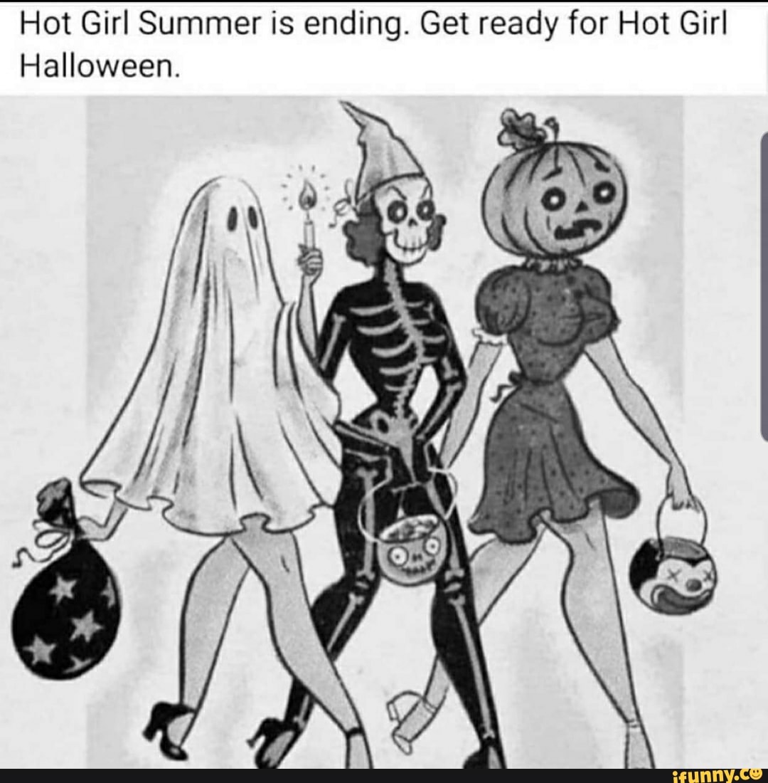 Hot Girl Summer Is Ending Get Ready For Hot Girl Halloween Ifunny 8833