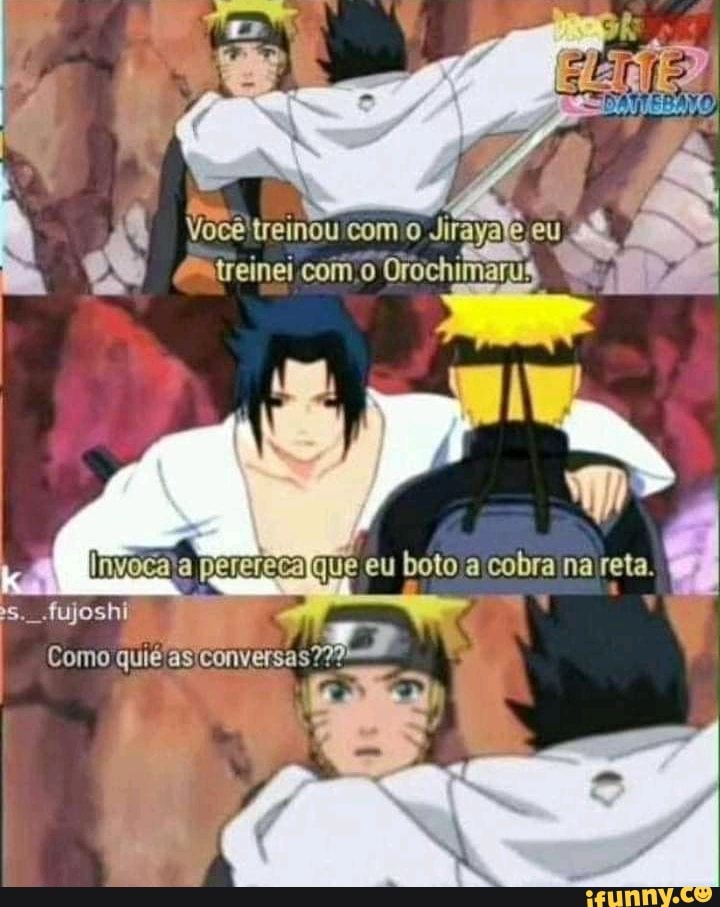ce treinou Jirayale eu
Vo
Teinei
eu boto a cobra na reta.
-fujoshi
Como q