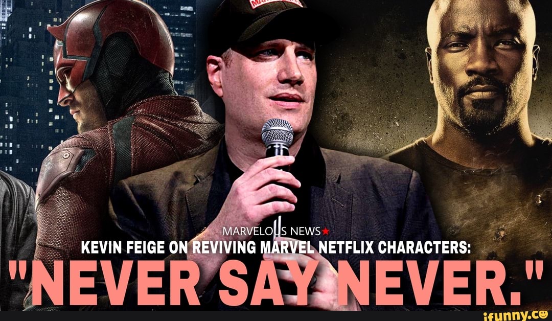 th
MARVE.OUS NEWS
KEVIN FEIGE ON REVIVING MARVEL NETFLIX CHARACTERS: