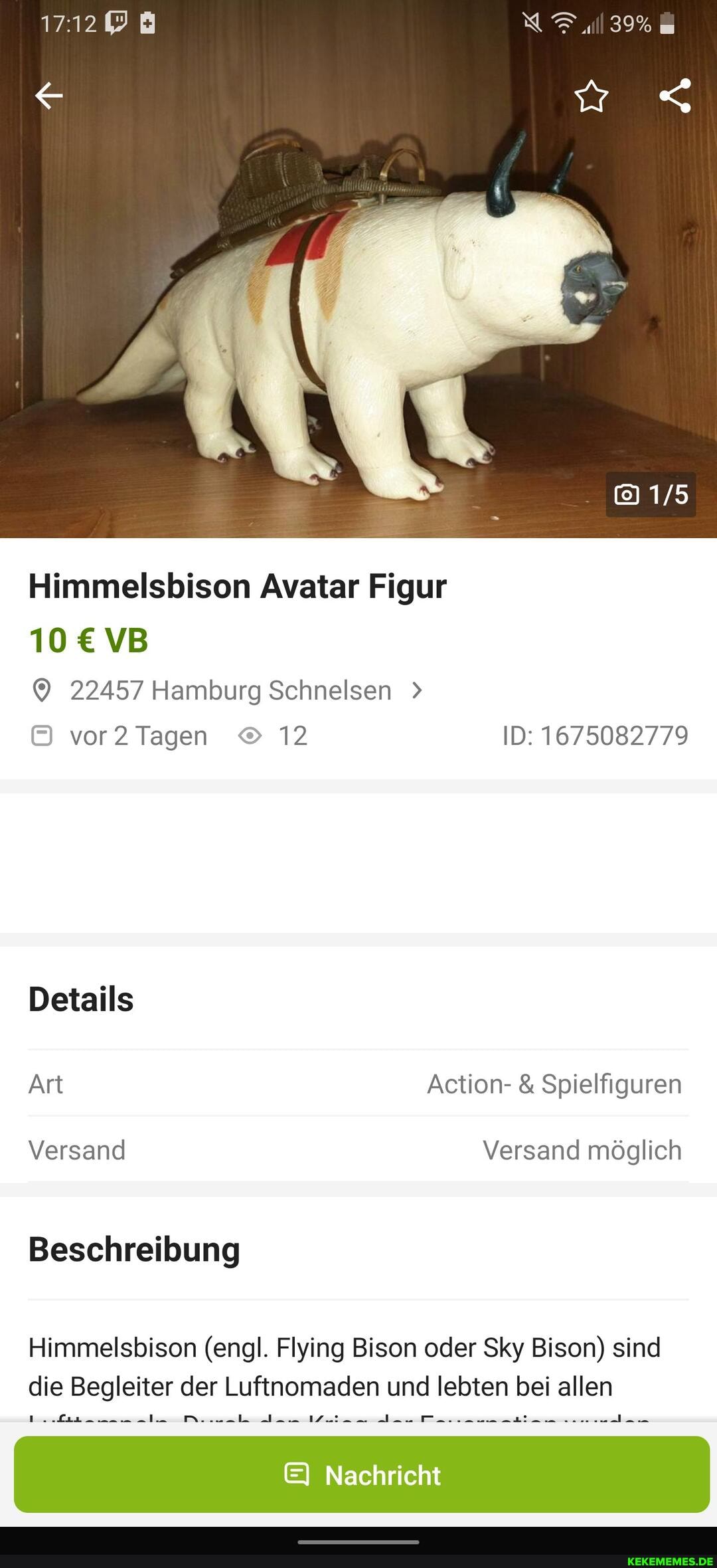 139%
Himmelsbison Avatar Figur
10 VB
22457 Hamburg Schnelsen >
vor 2 Tagen 12 ID: 1675082779
Details
Art Action- & Spielfiguren
Versand Versand möglich
Beschreibung
Himmelsbison (engl. Flying Bison oder Sky Bison) sind die Begleiter der Luftnomaden und lebten bei allen
EI Nachricht