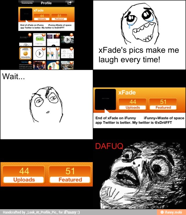 xFade's pics make me
laugh every time!