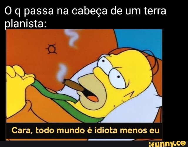 O q passa na cabeça de um terra