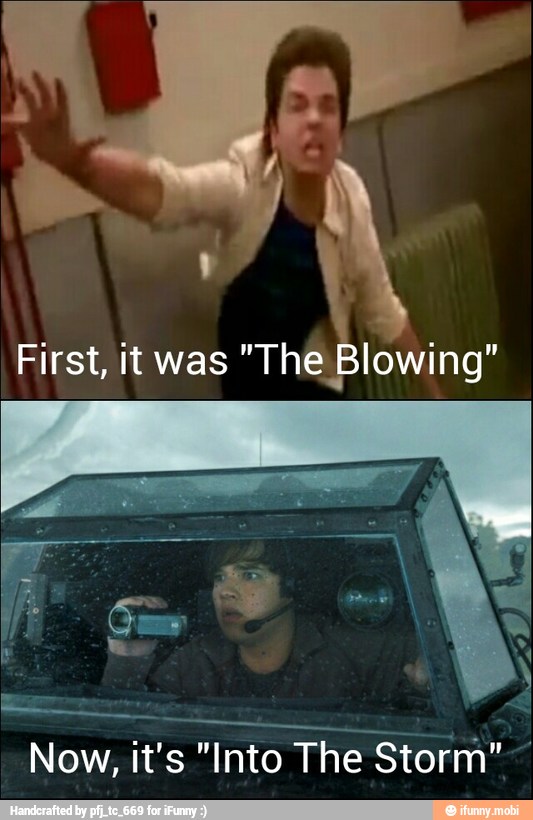 Now, it's "Into The Storm"~