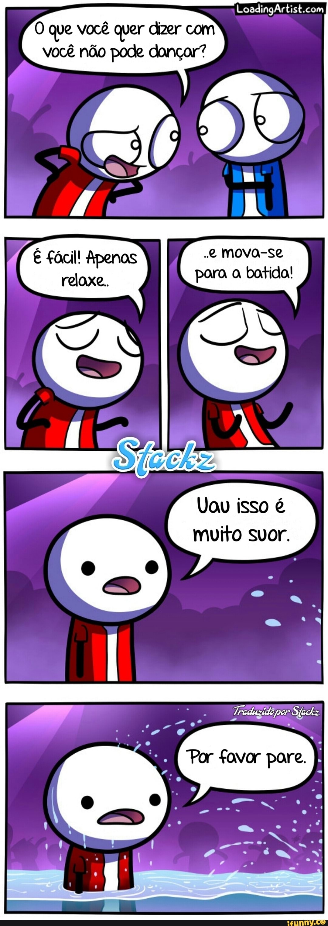 0 que você quer dizer
você não pode dangar?
Vou isso é
muito suor.