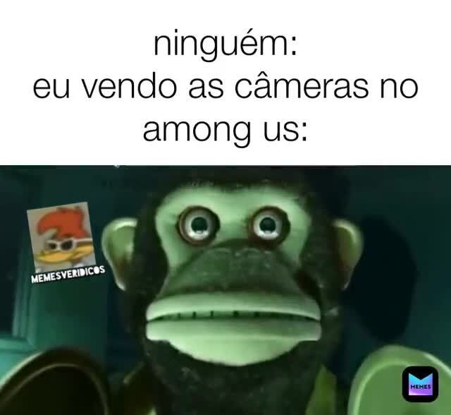 Ninguém: eu vendo as câmeras no among us: 6) MEMES VERDA - iFunny Brazil