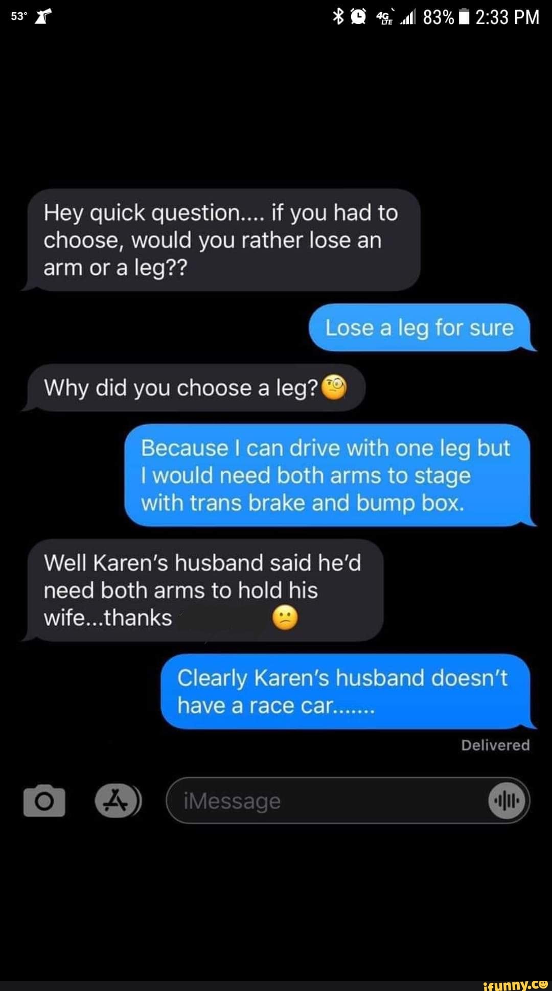 83 PM Hey quick question.... if you had to choose, would you rather