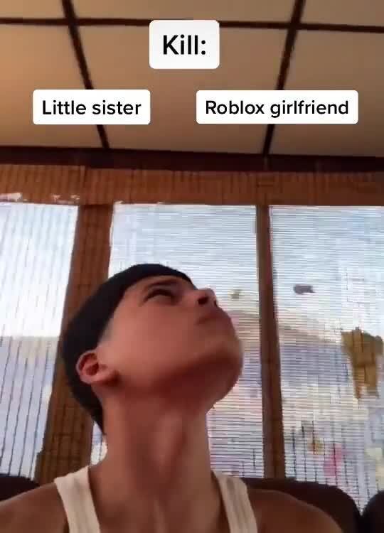 Kill Little Sister Roblox Girlfriend Ifunny - killing taco roblox