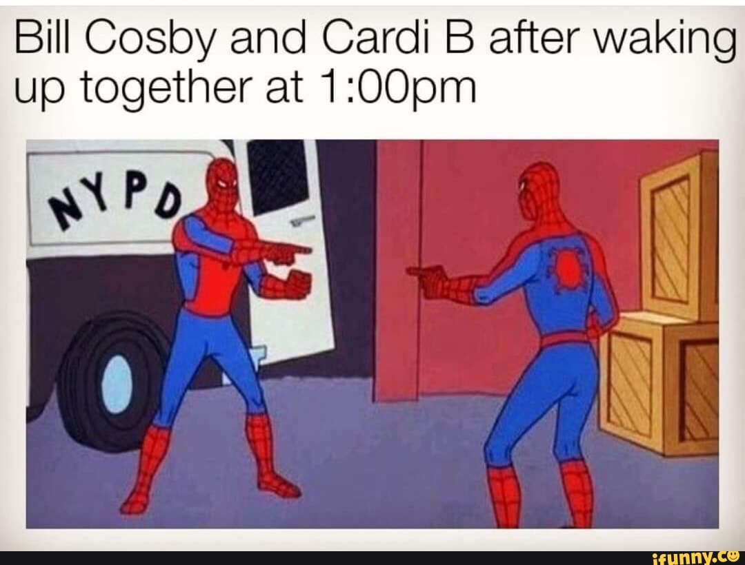 Bill Cosby And Cardi B After Waking Up Together At 1:00pm - IFunny