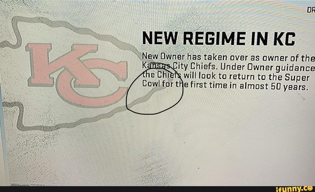 NEW REGIME IN KC
"New Owner has taken over as owner of the
K sCity Chiefs. Under Owner guidance
rs
will look to return to the Super
Cowl for the first time in almost 50 years.