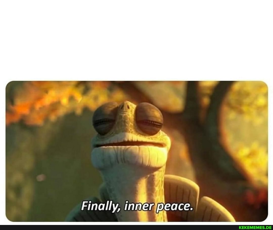 Finally, inner peace.