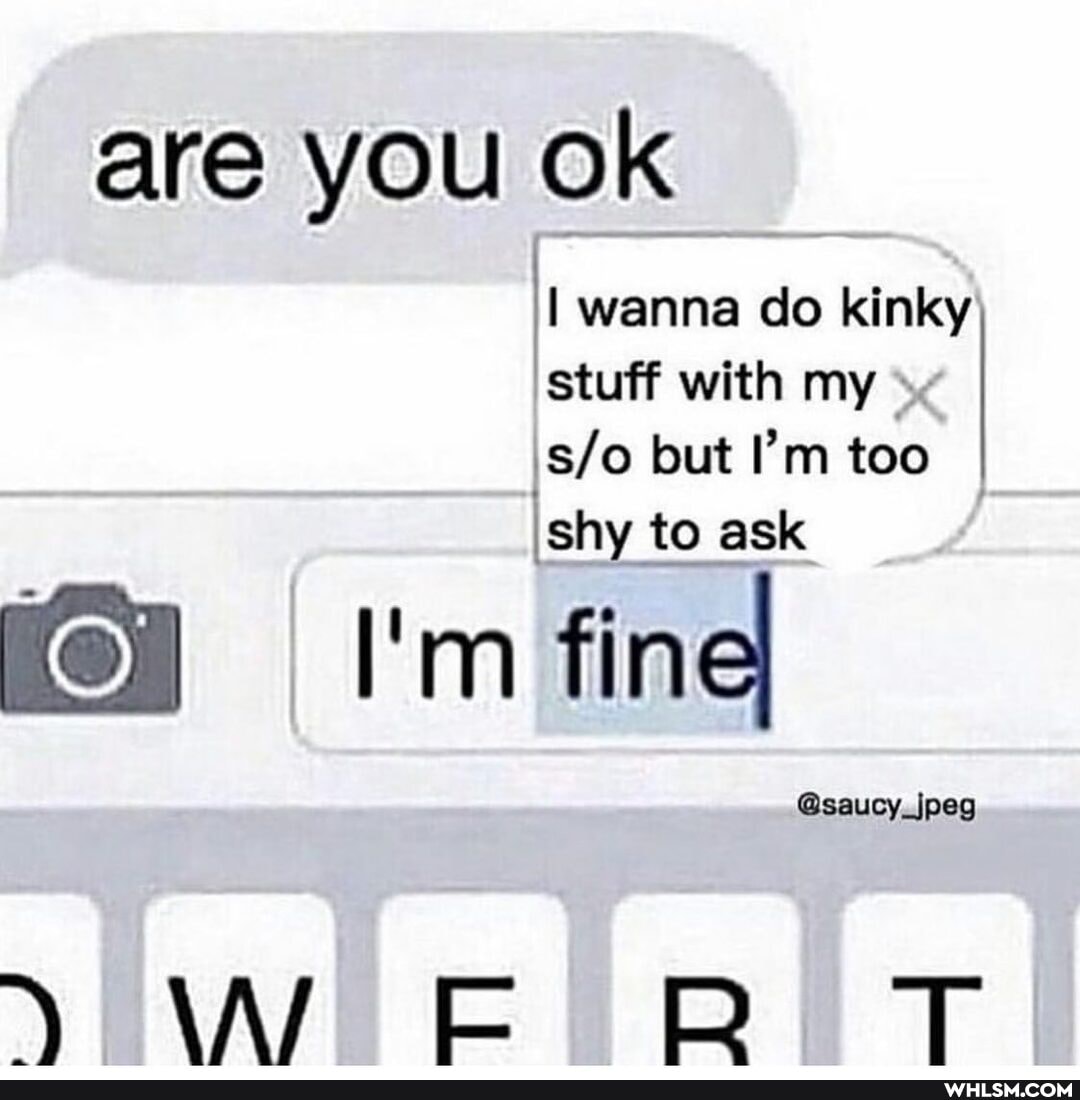 are you ok
wanna do kinky stuff with my but I'm too I shy to ask
I'm find
@saucy_jpeg
YA/ CC RR T