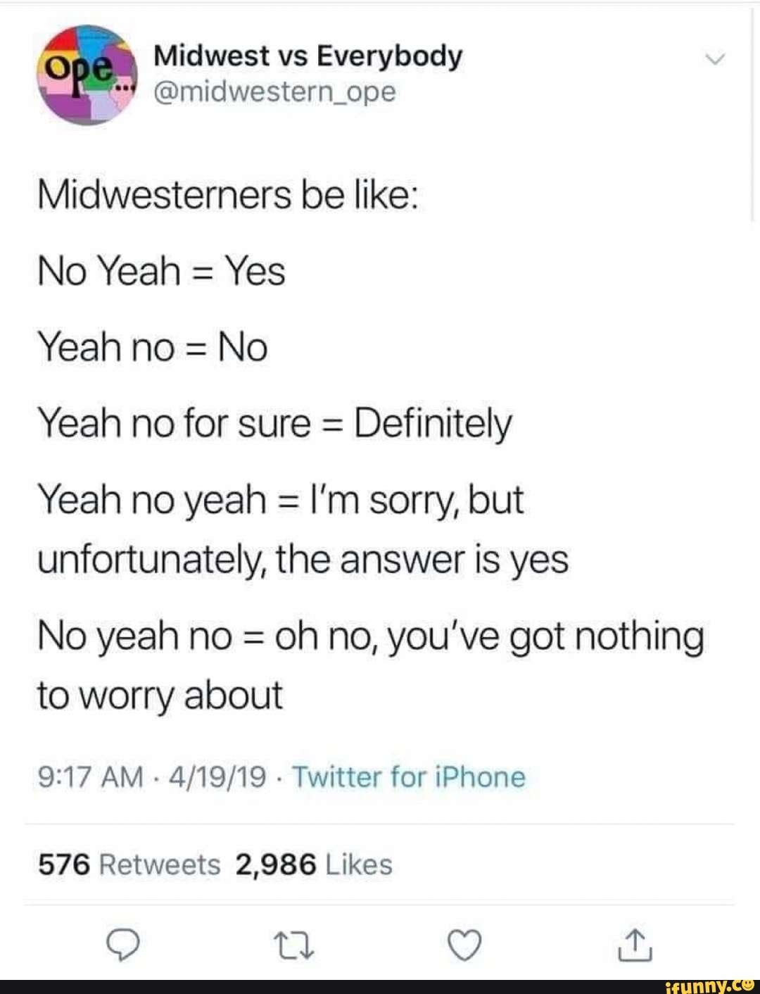 Midwest Vs Everybody Midwesterners Be Like No Yeah Yes Yeah No No Yeah No For Sure Definitely Yeah No Yeah I M Sorry But Unfortunately The Answer Is Yes