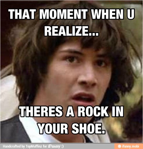 THAT MOMENT
WHENIU)
REALIZE...