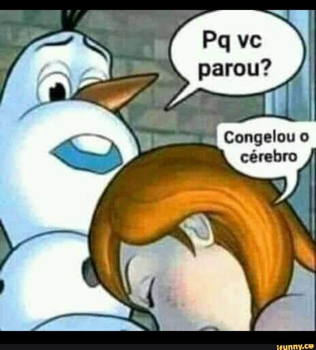 Congelou o cérebro /