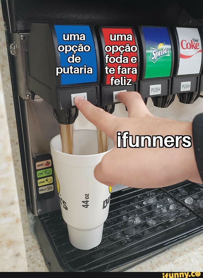 Uma I uma
opção opção
de foda e
I putaria tefara feliz
ifunners