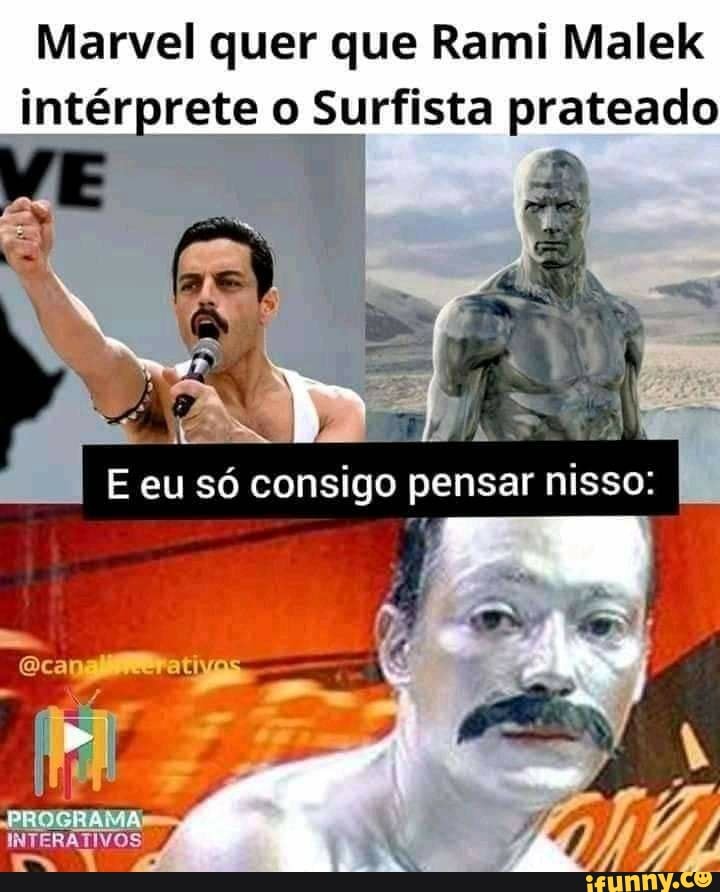Marvel quer que Rami Malek
intérprete o Surfista prateada
E eu só consigo pensar nisso:
PROGRAMA