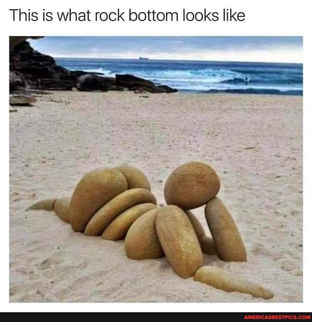 This is what rock bottom looks like