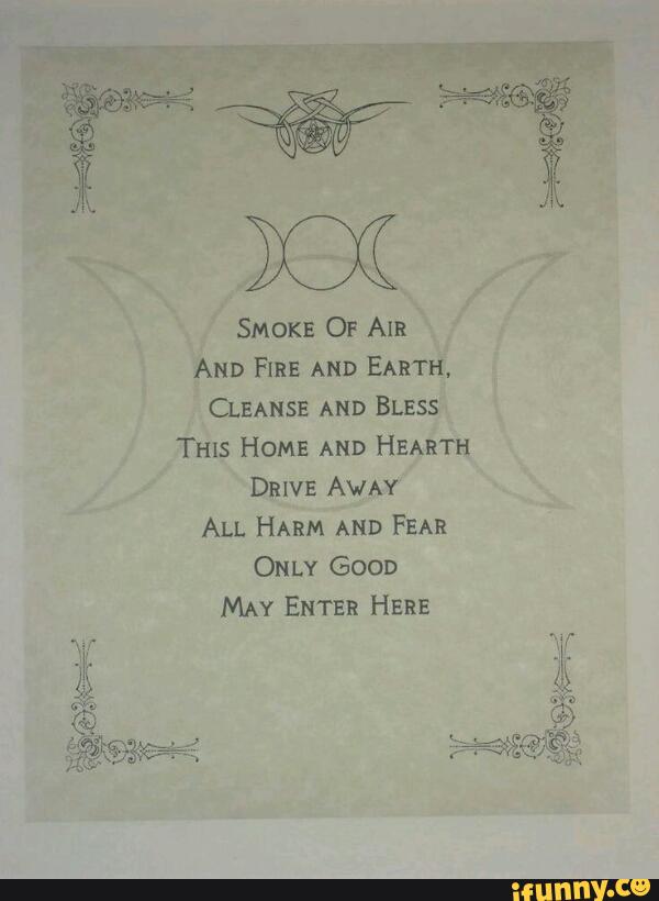 SMOKE OF AIR '“ Aun FIRE AND EARTH. CLEAHSE AND BLESS THIS HOME AND