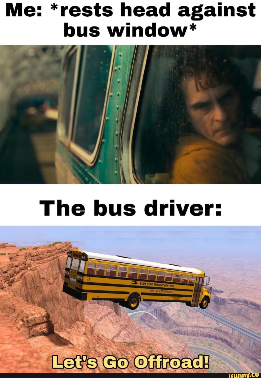 Me: *rests head against
bus window*
