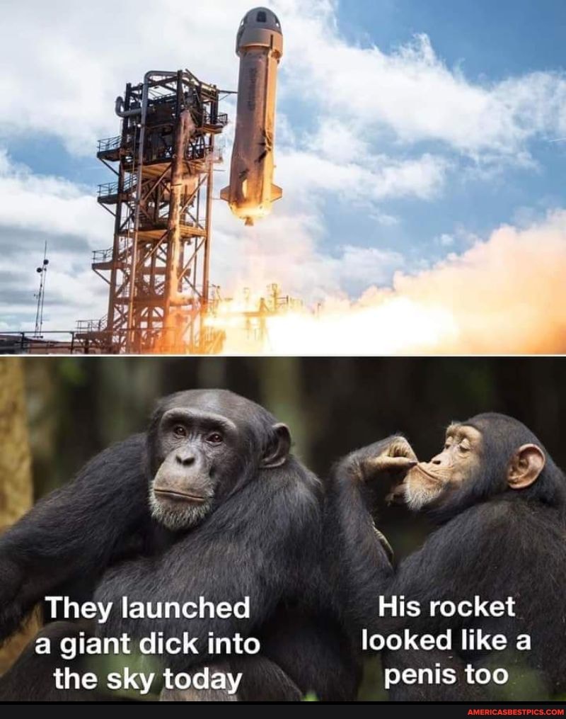 His rocket looked like a penis too They launched giant dick into the ...