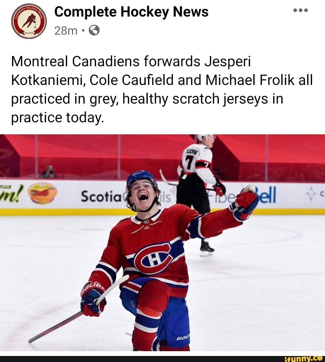 Complete Hockey News
Montreal Canadiens forwards Jesperi
Kotkaniemi, Cole Caufield and Michael Frolik all practiced in grey, healthy scratch jerseys in practice today.