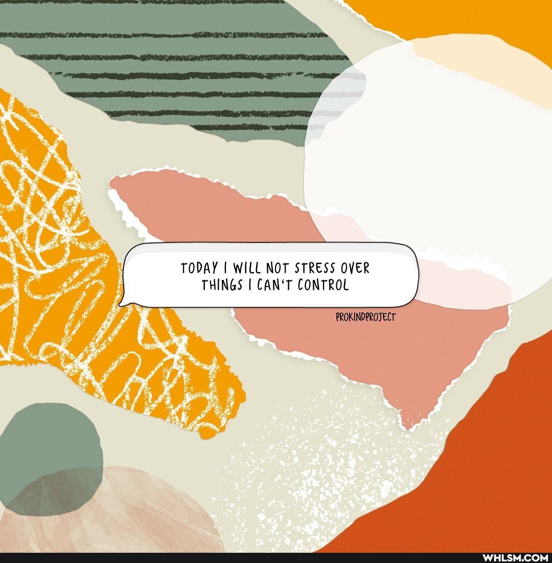 TODAY WILL NOT STRESS OVER THINGS I CAN'T CONTROL
PROKINDPROJECT