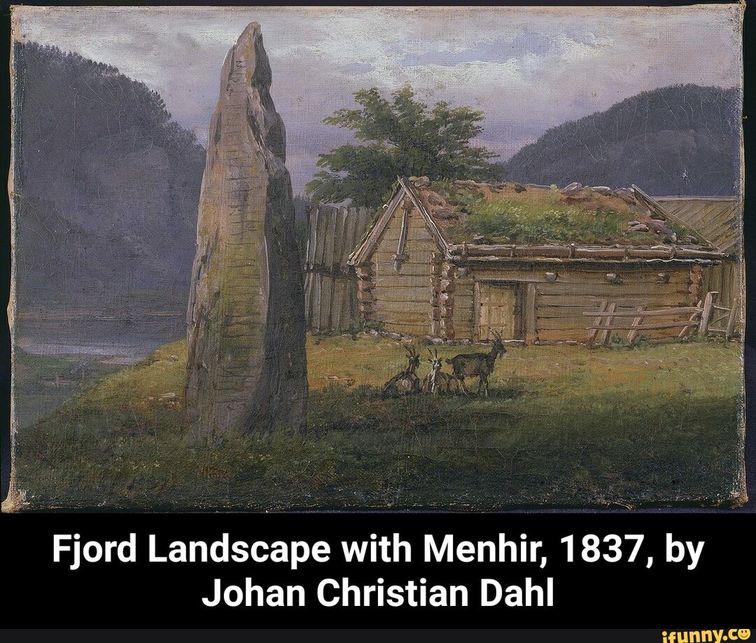 Fjord Landscape with Menhir, 1837, by
Johan Christian Dahl - Fjord Landscape with Menhir, 1837, by Johan Christian Dahl