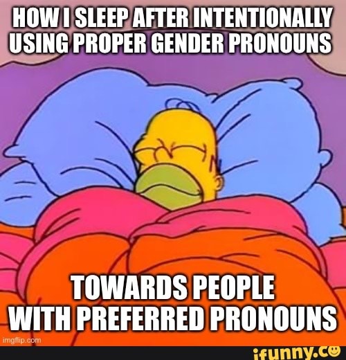 how-i-sleep-after-intentionally-using-proper-gender-pronouns-towards