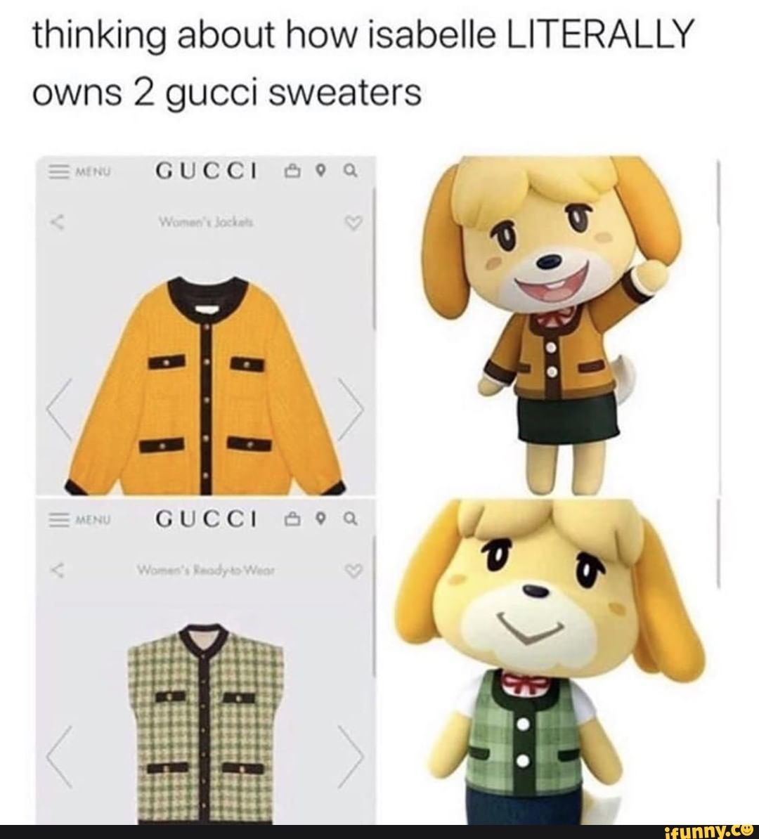 thinking about how isabelle LITERALLY owns 2 gucci sweaters
= men GUCCI
= GUCCI